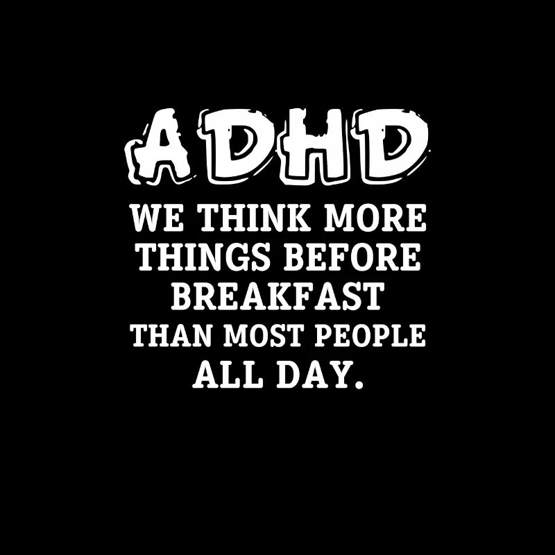 ADHD ADHD Attention Deficit Gift