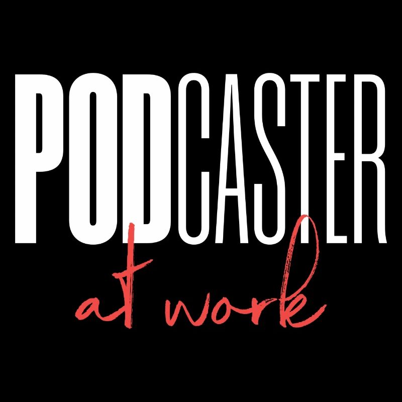 Podcaster Podcast at work