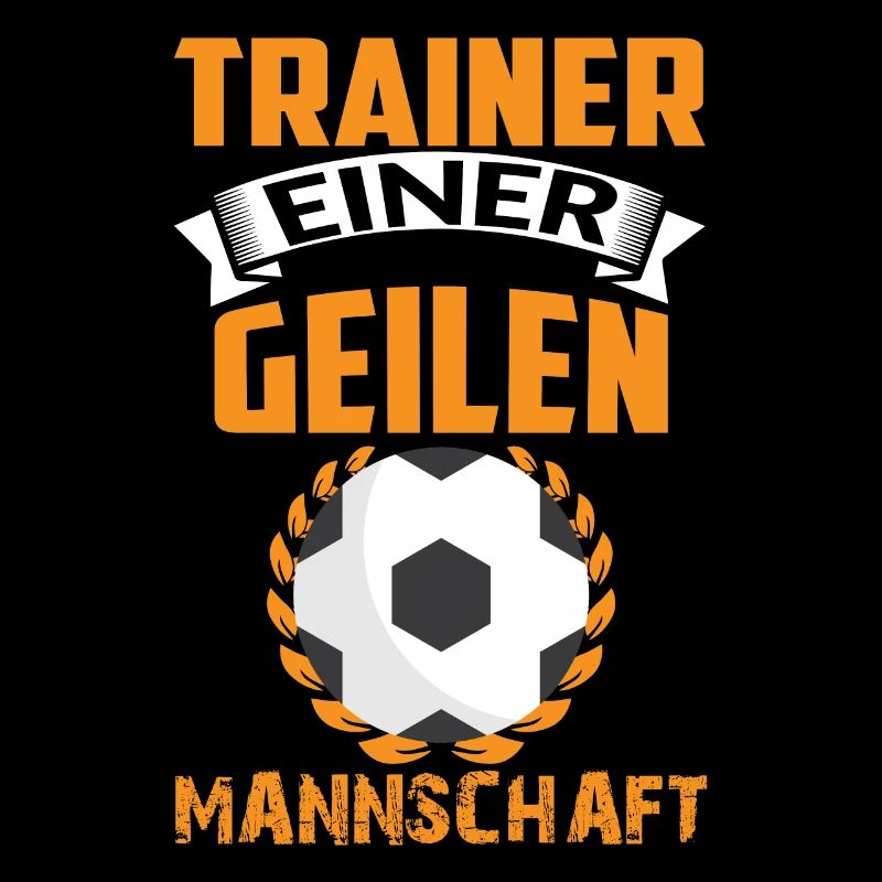 TRAINER EINER GEILEN MANNSCHAFT
