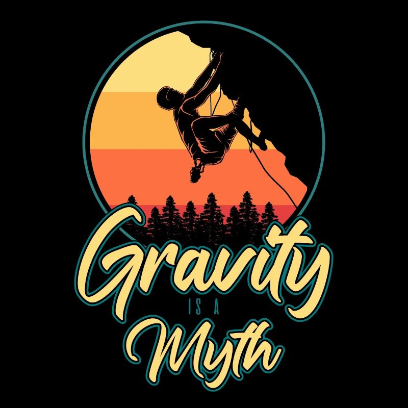 Gravity Is A Myth Rock Climbing Bouldering Climber