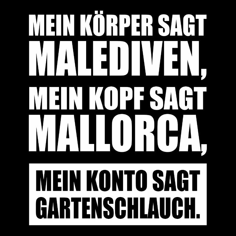 Körper Sagt Malediven Kopf Mallorca Gartenschlauch