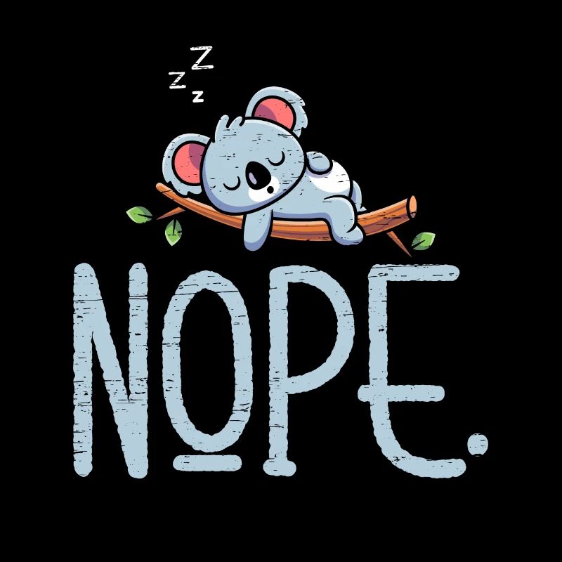 Nope Koala Bear for a Zoo Animal Lovers
