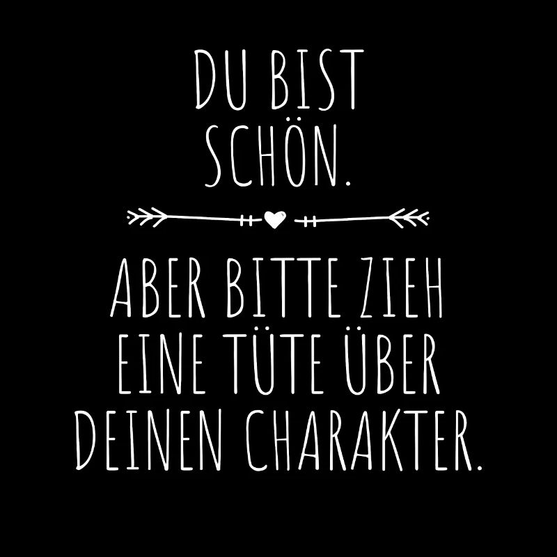 Du Bist Schön Aber Tüte Über Deinen Charakter
