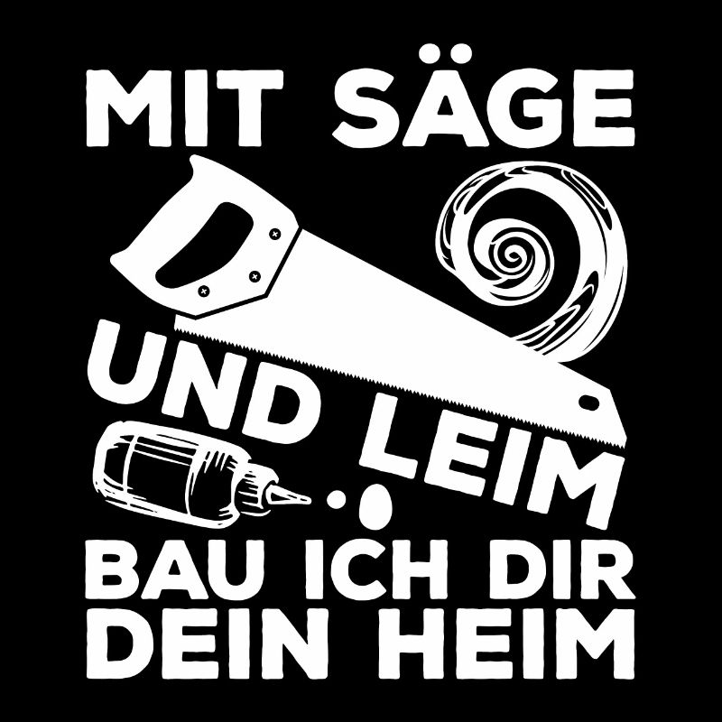 Mit Säge und Leim baue ich dir dein Heim