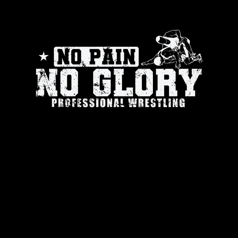 No Pain No Glory Lutte professionnelle