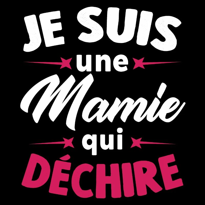 Je Suis Une Mamie Qui Déchire