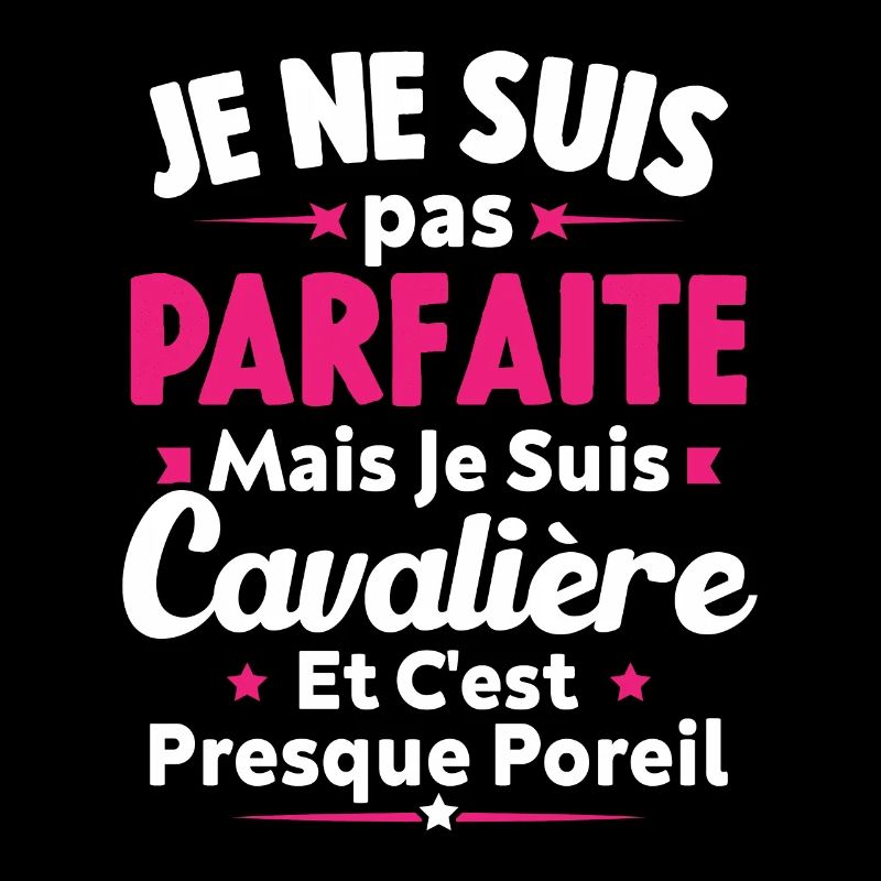 Pas parfaite mais je suis cavalière