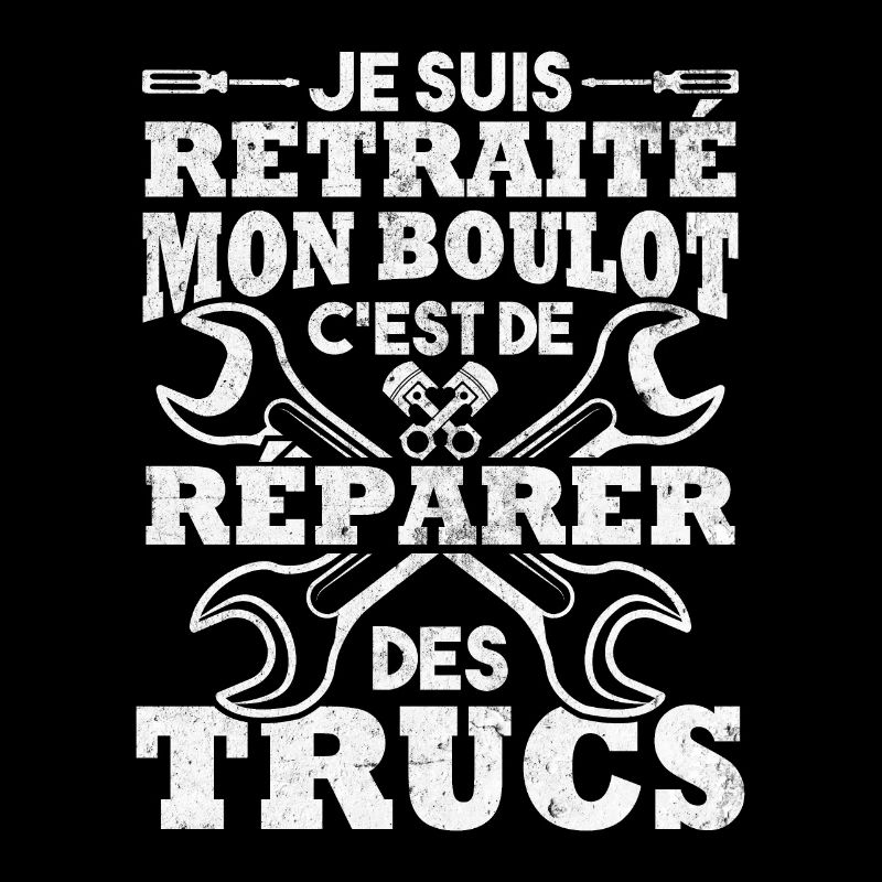 Retraité mon boulot est de réparer des trucs