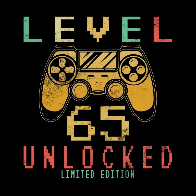 Level 65 unlocked 65 birthday 65 years old