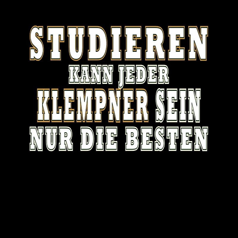 Klempner Studiere kann jeder