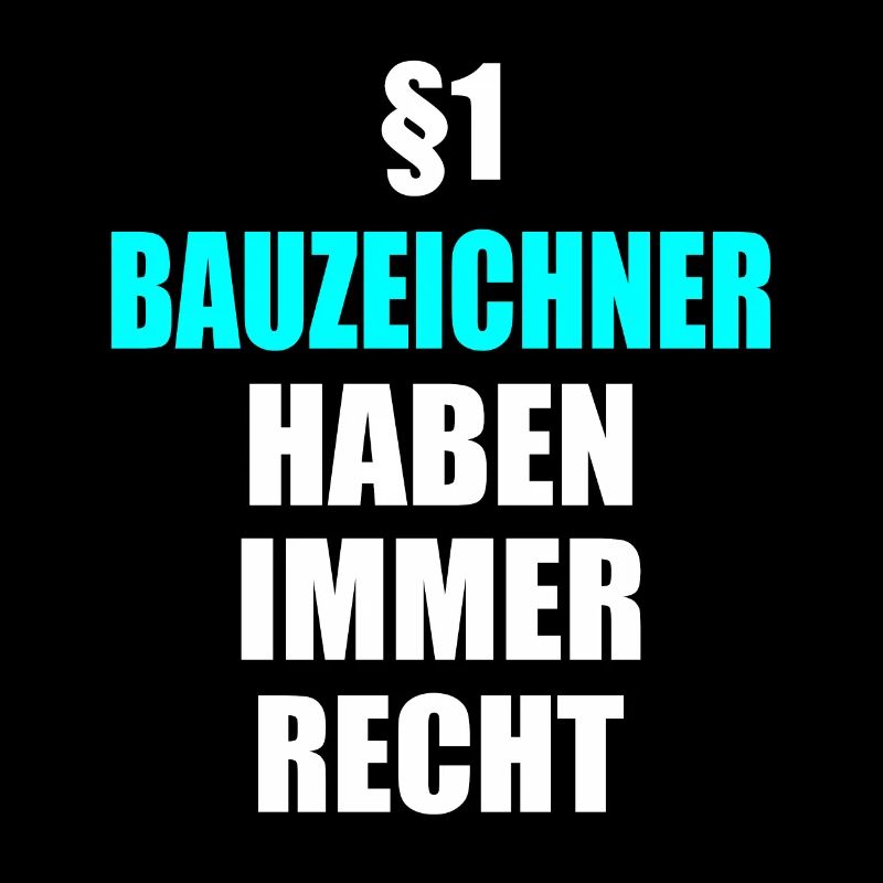 Bauzeichner Geschenke – Hat immer Recht
