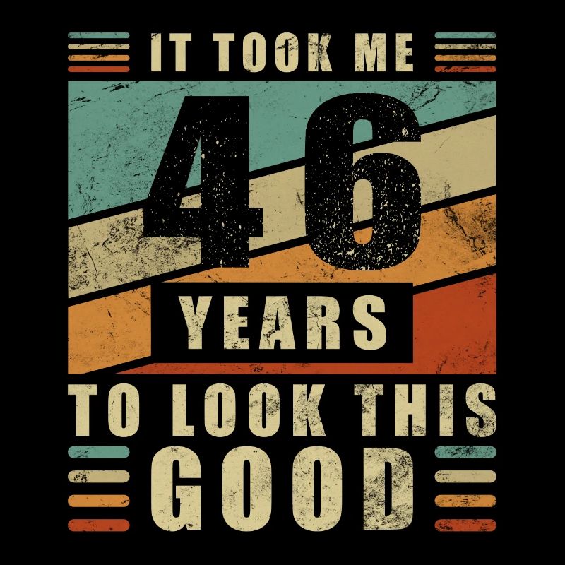 Cadeau d’anniversaire 46 ans Il a fallu 46 ans