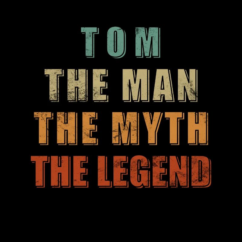 Tom First Name Birthday - The Myth. The legend