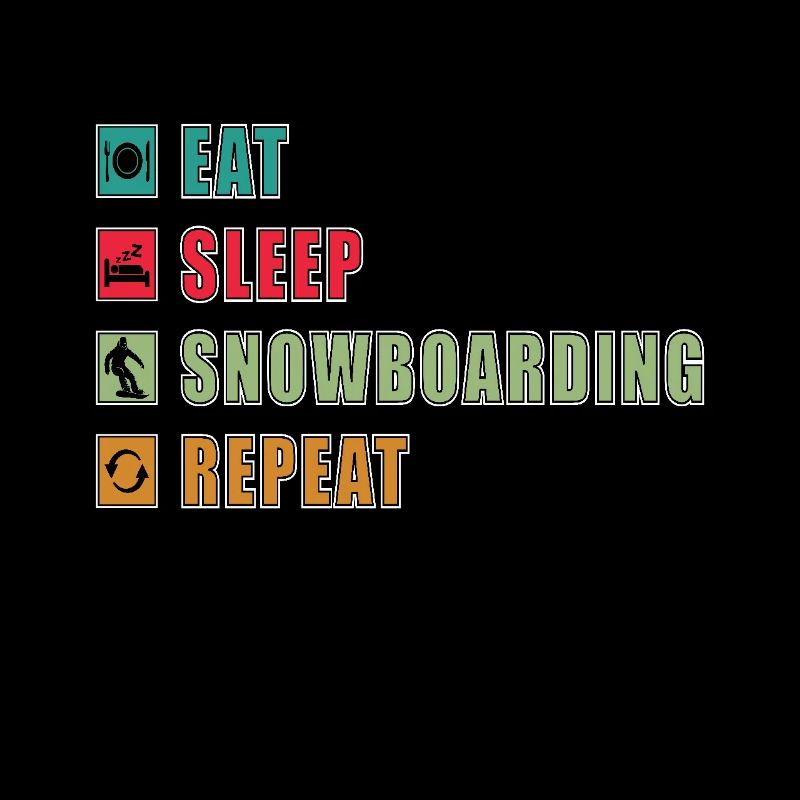 eat sleep snowboard repeat