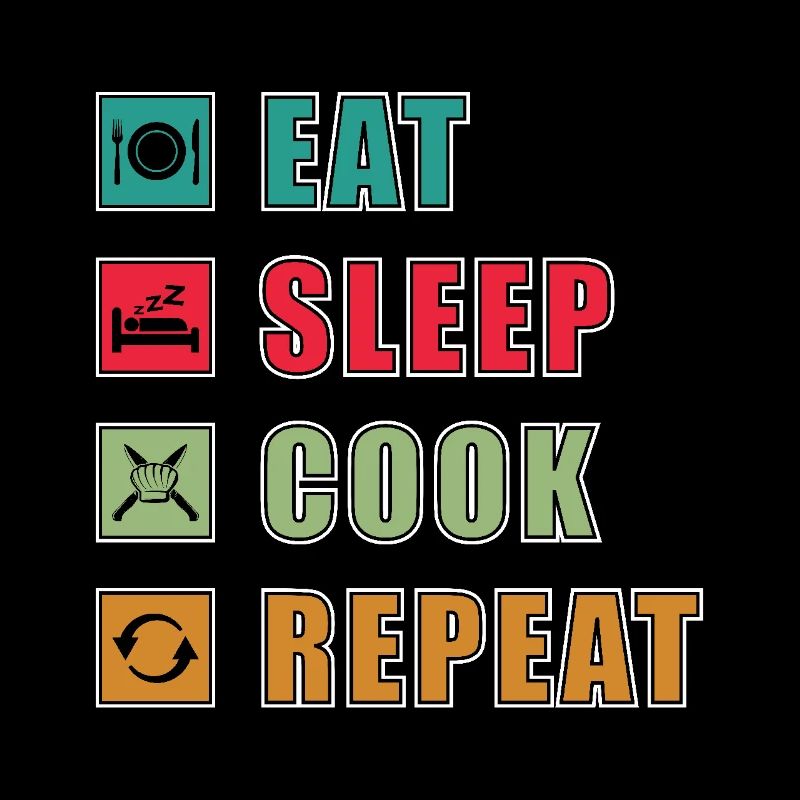 Eat Sleep Cook Repeat - Kochen - Küche