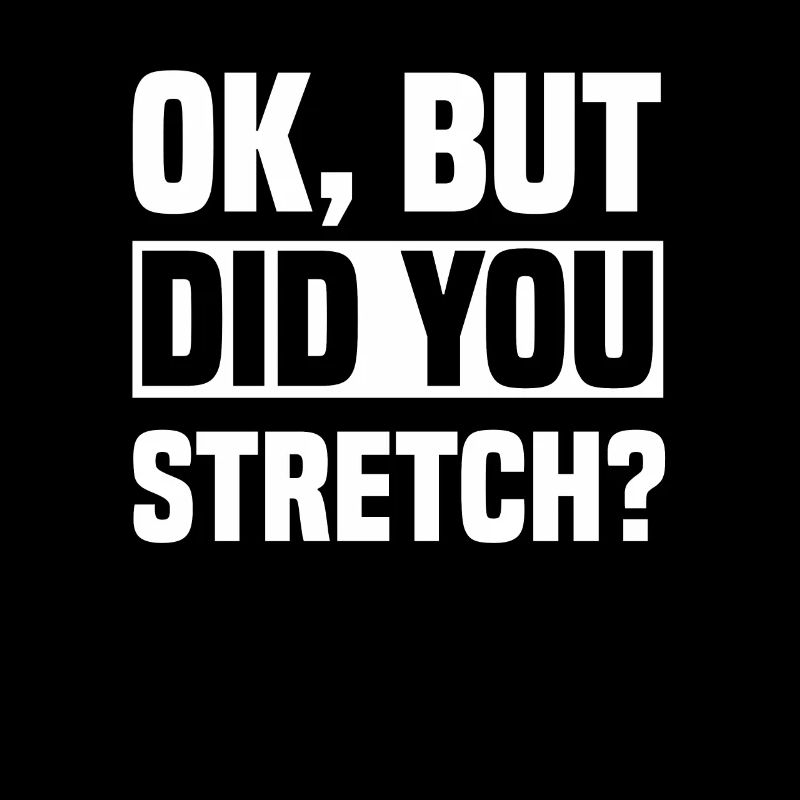 Ok, mais vous êtes-vous étiré ?