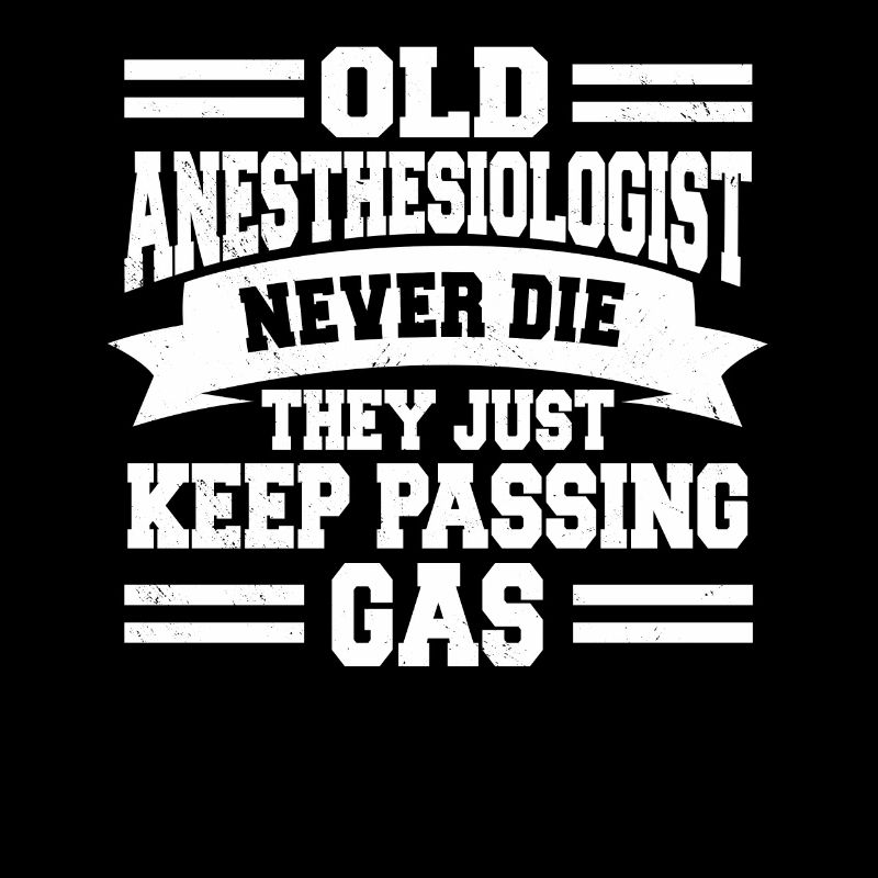 Old Anesthesiologist Never Die