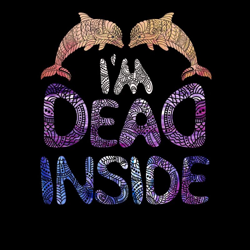 Dead Inside Delfine - Spruch