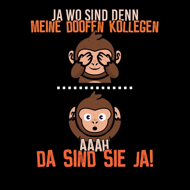 Wo sind doofe Kollegen - Affe