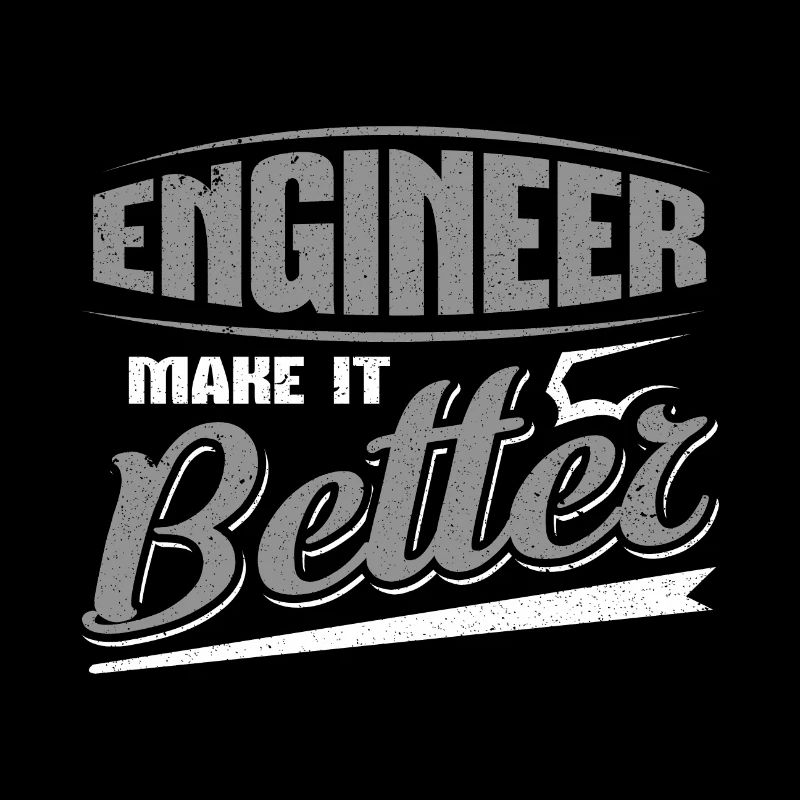 Ingenieur Make it Better Engineer Geschenke