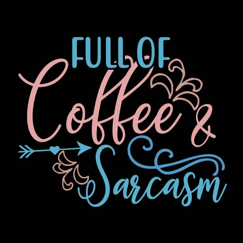 Kaffeetrinker Geschenk voller Kaffee und Sarkasmus