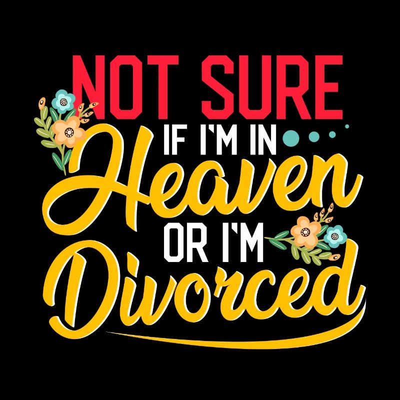 Sarkastisch nicht sicher, ob im Himmel oder geschieden