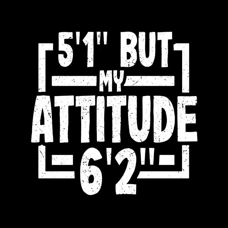 Short Person Gift 5ft 1in Attitude 6ft 2in