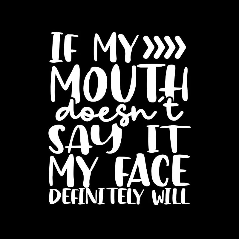Sarcastic If Mouth Doesn't Say It Face Definitey