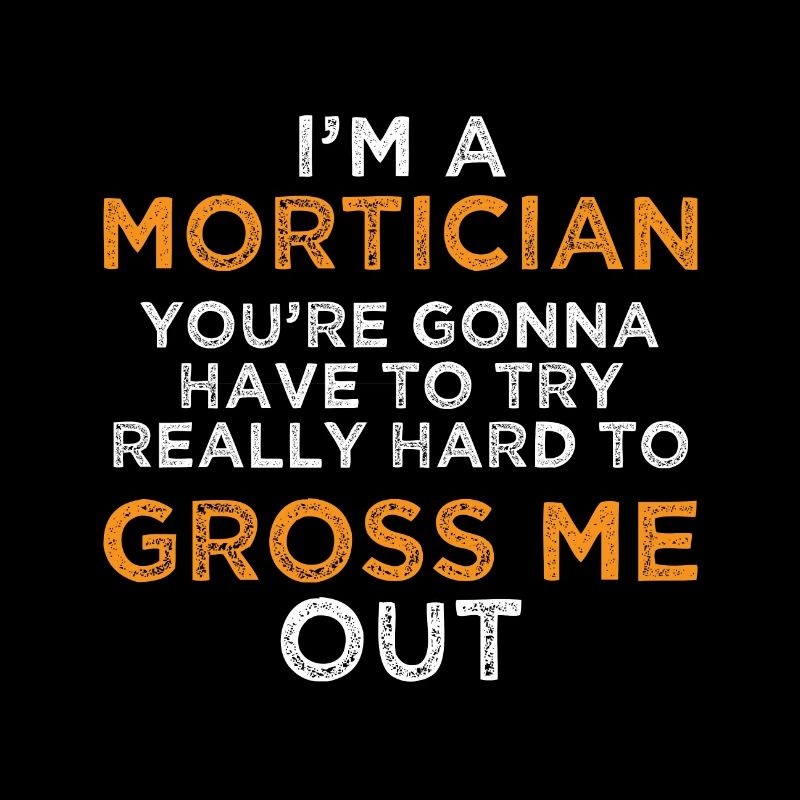 Mortician Try Really Hard Gross Me Out Funny