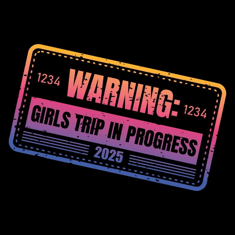 Warning Girls Trip In Progress 2025