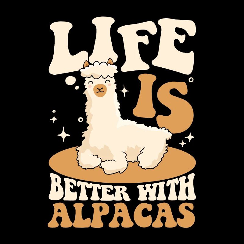 Life Is Better With Alpacas Guanaco Llama Vicuna