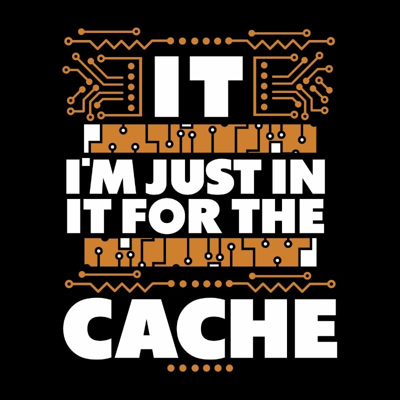 I'm Just In It For The Cache Admin IT Operations