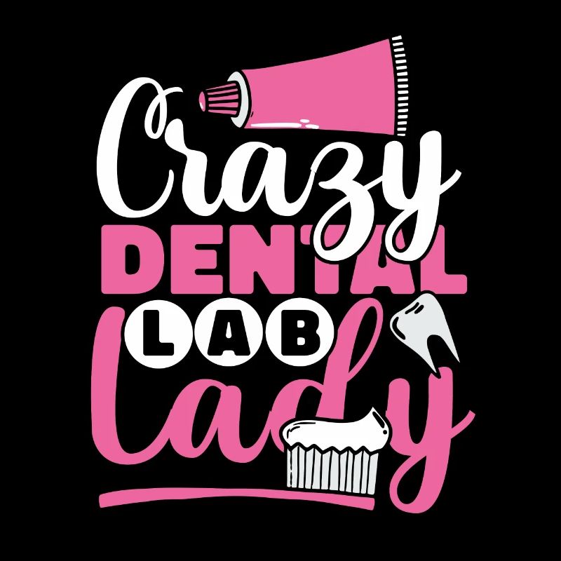 Crazy Dental Lab Lady Dentallabor Zahnlabor