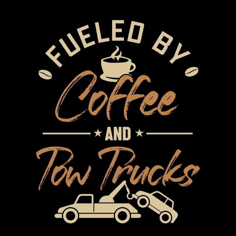 Fueled by Coffee and Tow Trucks Abschlepper