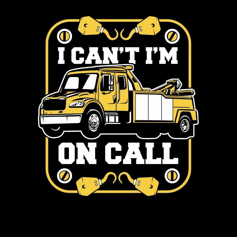 I Can't I'm On Call Abschleppfahrzeug Fahrer