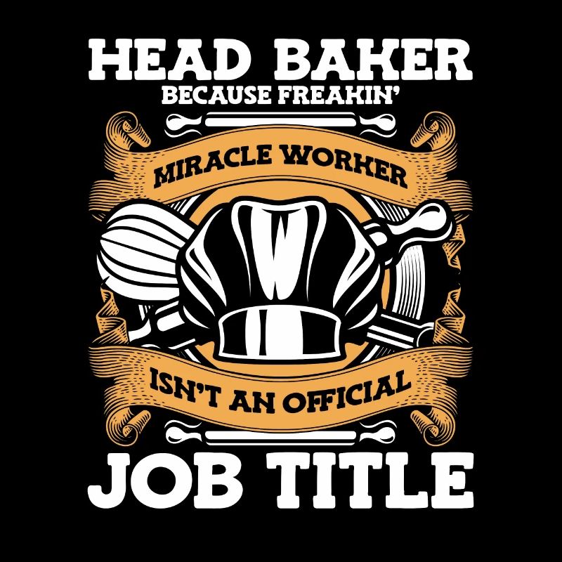 Head Baker Because Miracle Worker Isn't Job Title