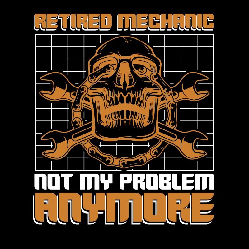 Retired Mechanic Not My Problem Anymore Kfz