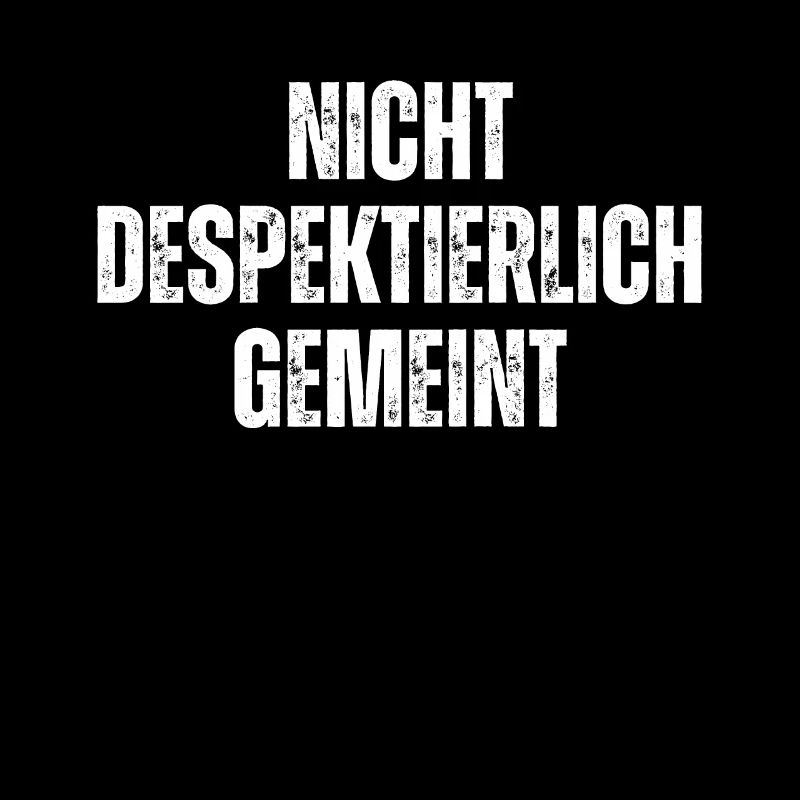 Nicht Despektierlich Gemeint