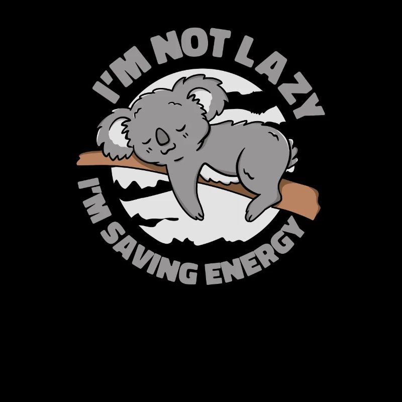 Not Lazy Saving Energy Koalabear Eucalyptus Koala