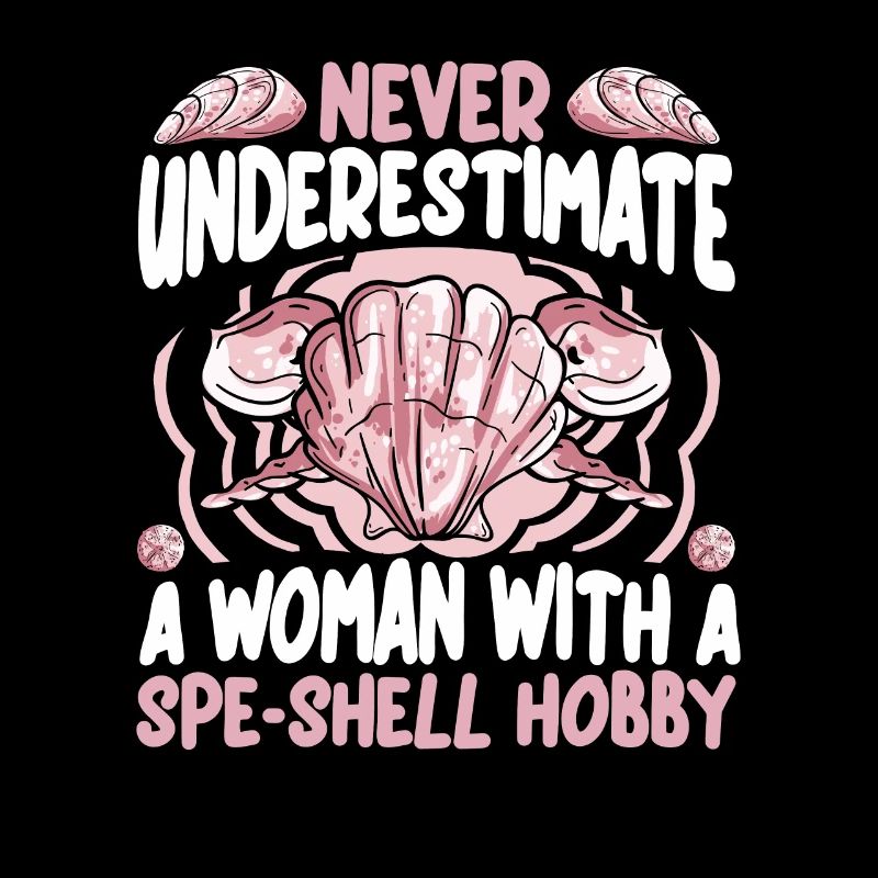 Never Underestimate A Women With Speshell Hobby