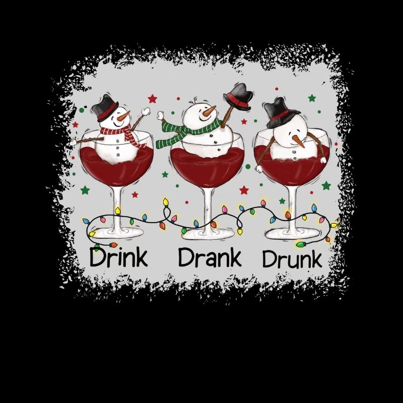 Drink Drank Drunk Snowman Drink Team