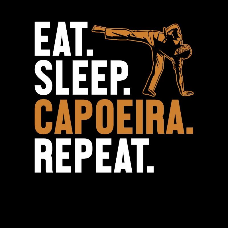 Eat Sleep Capoeira Repeat Ginga Capoeirista Dance