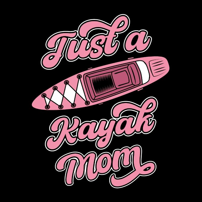 Kayaker Just A Kayak Mom