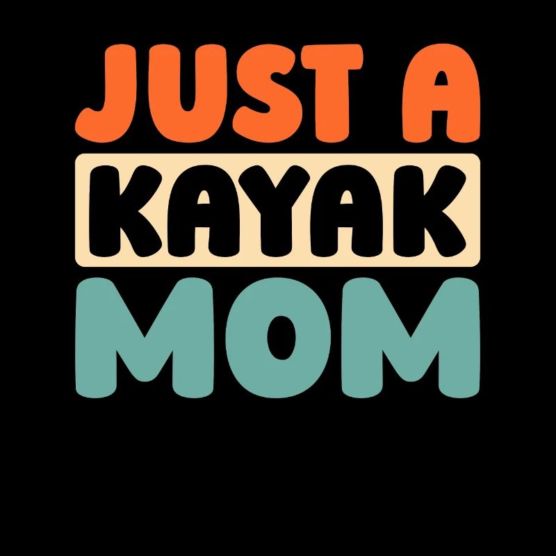 Kayaker Just A Kayak Mom