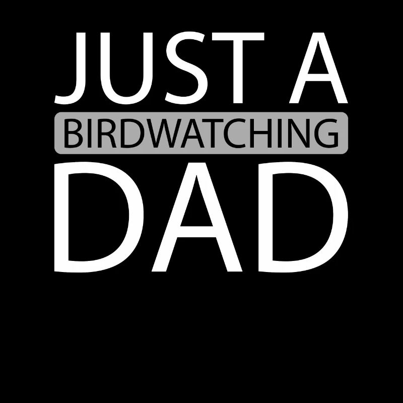 Vogelbeobachter Just A Birdwatching Dad
