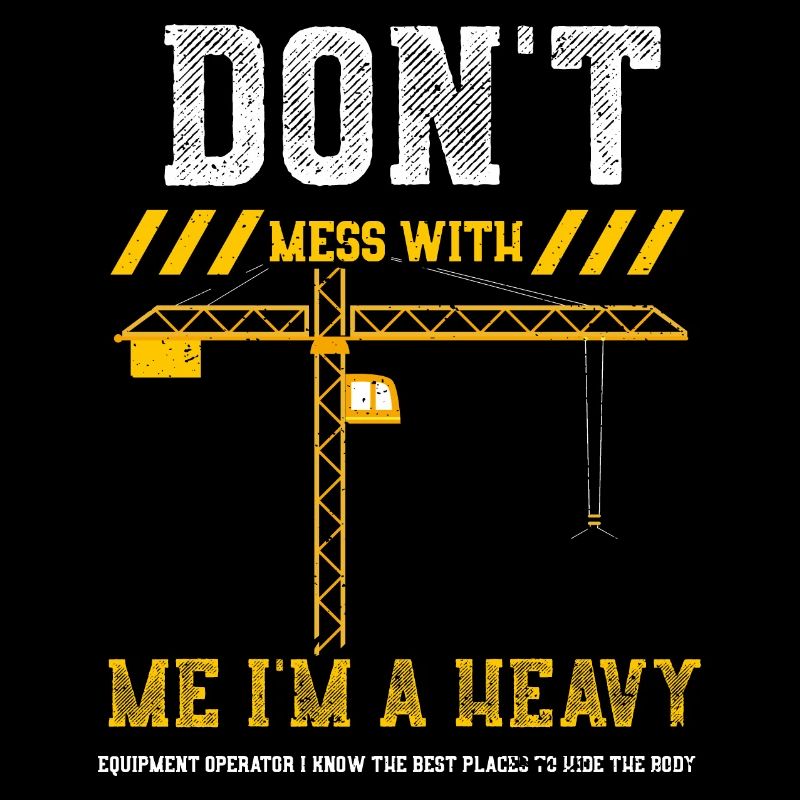 Don't Mess With Me I'm A Heavy E...