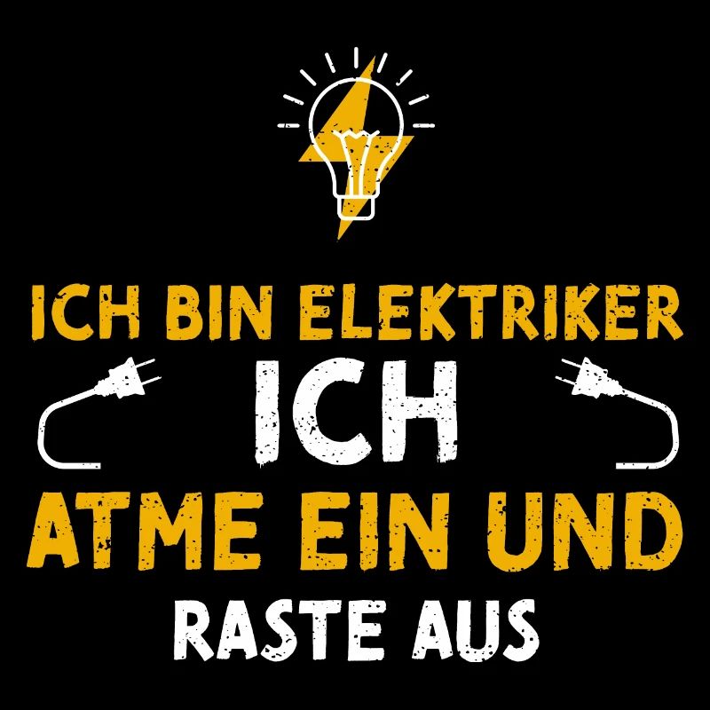 Ich Bin Elektriker Ich Atme Ein...