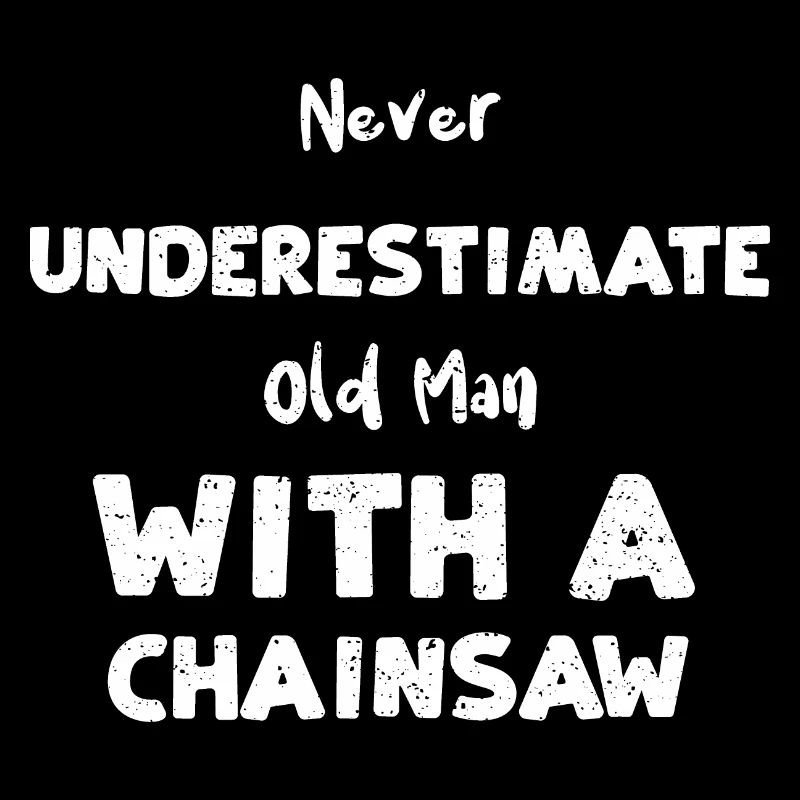 Never Underestimate Old Man With...