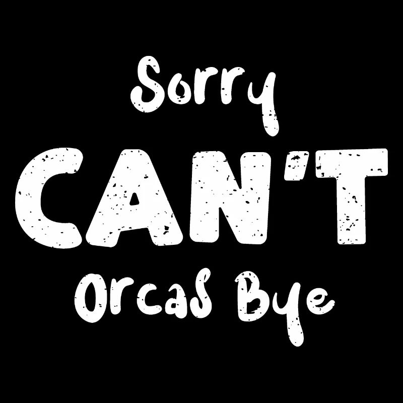 Sorry Can’t Orcas Bye - Pêche