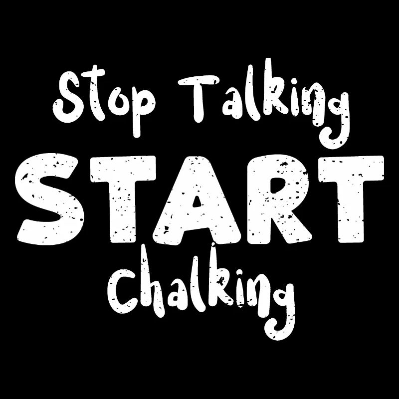 Stop Talking Start Chalking
